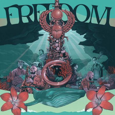 Freedom: Celebrating The Music Of Pharoah Sanders